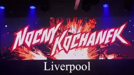 Nocny Kochanek w Liverpool 22.04.2023