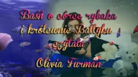 Baśń o córce rybaka i królewnie Bałtyku czyta Olivia Furman